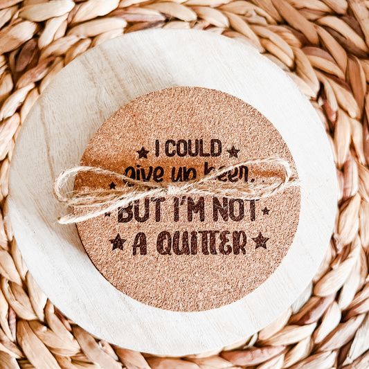 Not a Quitter Coaster Set