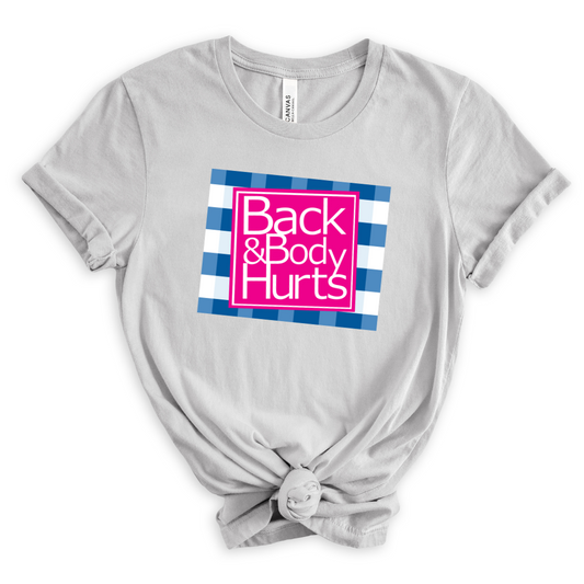 Back & Body Hurts T-Shirt
